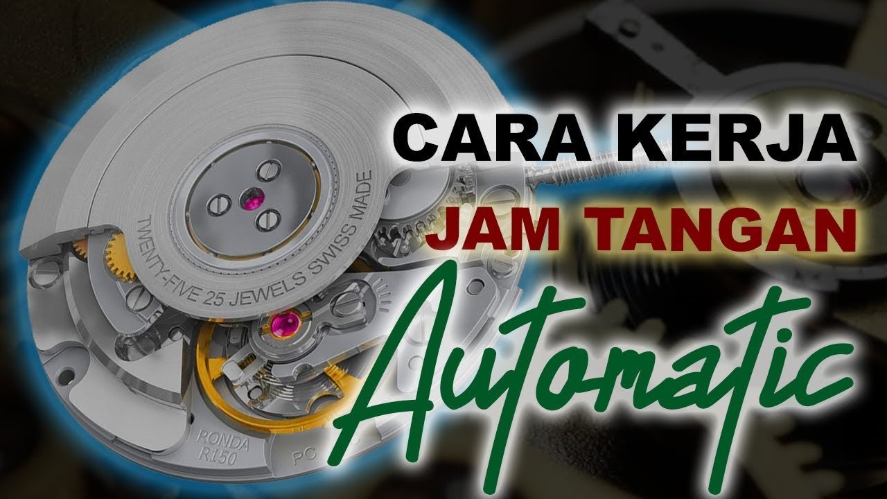 Memahami Cara Kerja Jam Tangan Otomatis dengan Benar