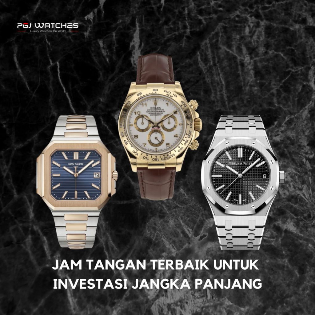 Jam tangan mewah   investasi jangka panjang